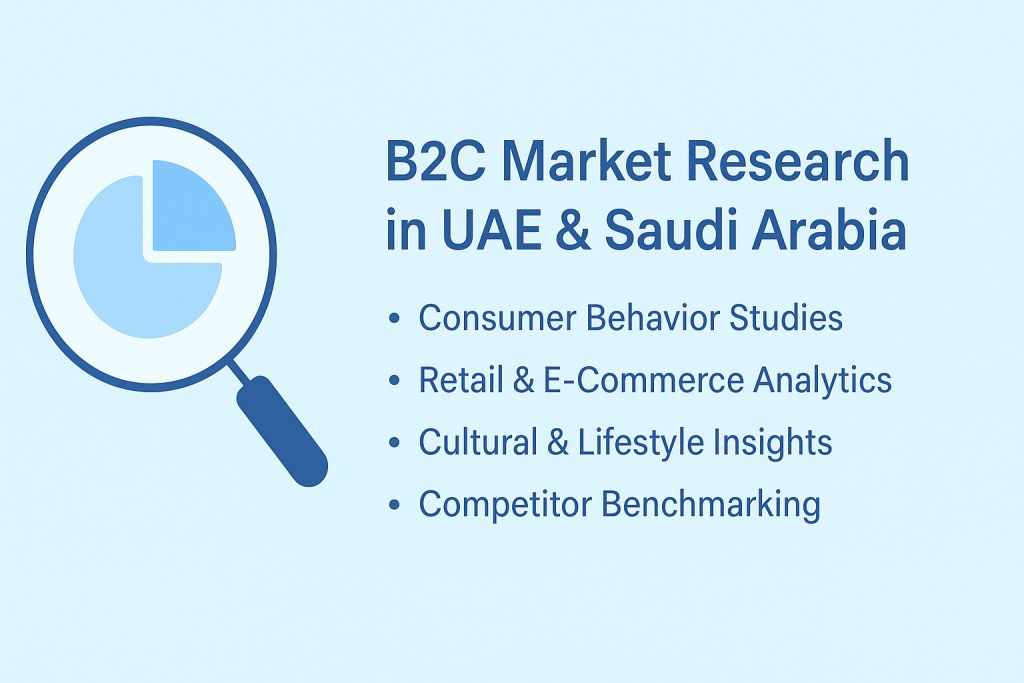 B2C market research tools 2025 trends UAE KSA